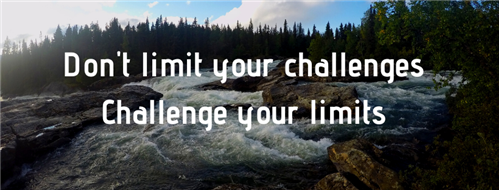 Challenge your limits, don't limit your challenges